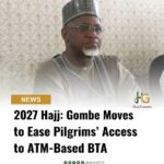 2027 Hajj: Gombe Moves to Ease Pilgrims’ Access to ATM-Based BTA