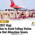 2027 Hajj: How to Avoid Falling Victim to Slot Allocation Scams