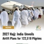 2027 Hajj: India Unveils Airlift Plans for 122,518 Pilgrims