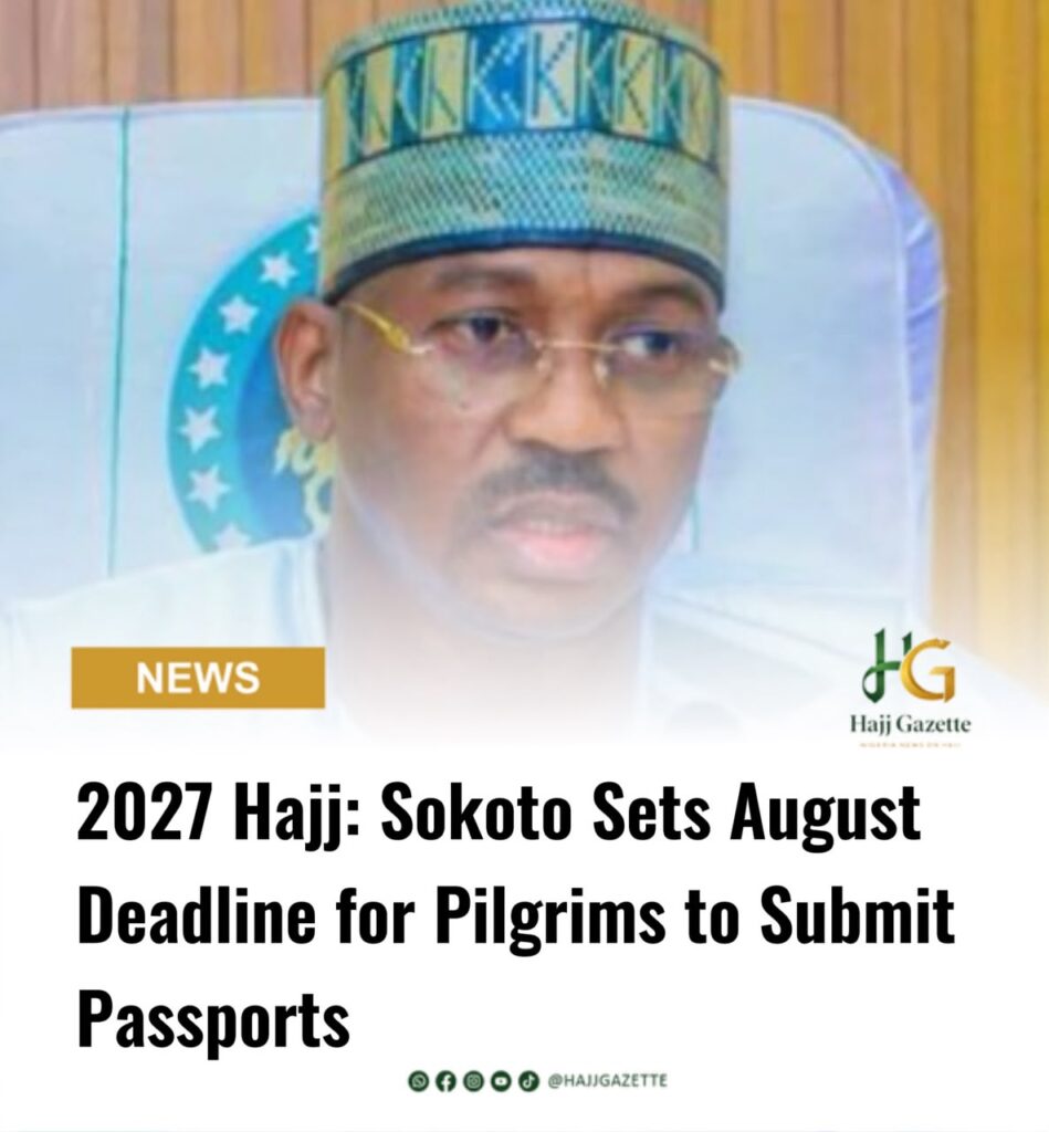 2027 Hajj: Sokoto Sets August Deadline for Pilgrims to Submit Passports