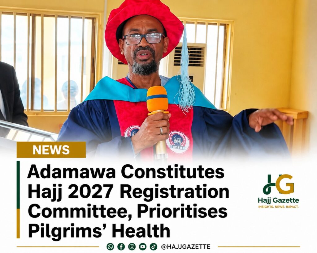 Adamawa Constitutes Hajj 2027 Registration Committee, Prioritises Pilgrims’ Health