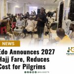 Edo Announces 2027 Hajj Fare, Reduces Cost for Pilgrims