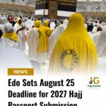 Edo Sets August 25 Deadline for 2027 Hajj Passport Submission