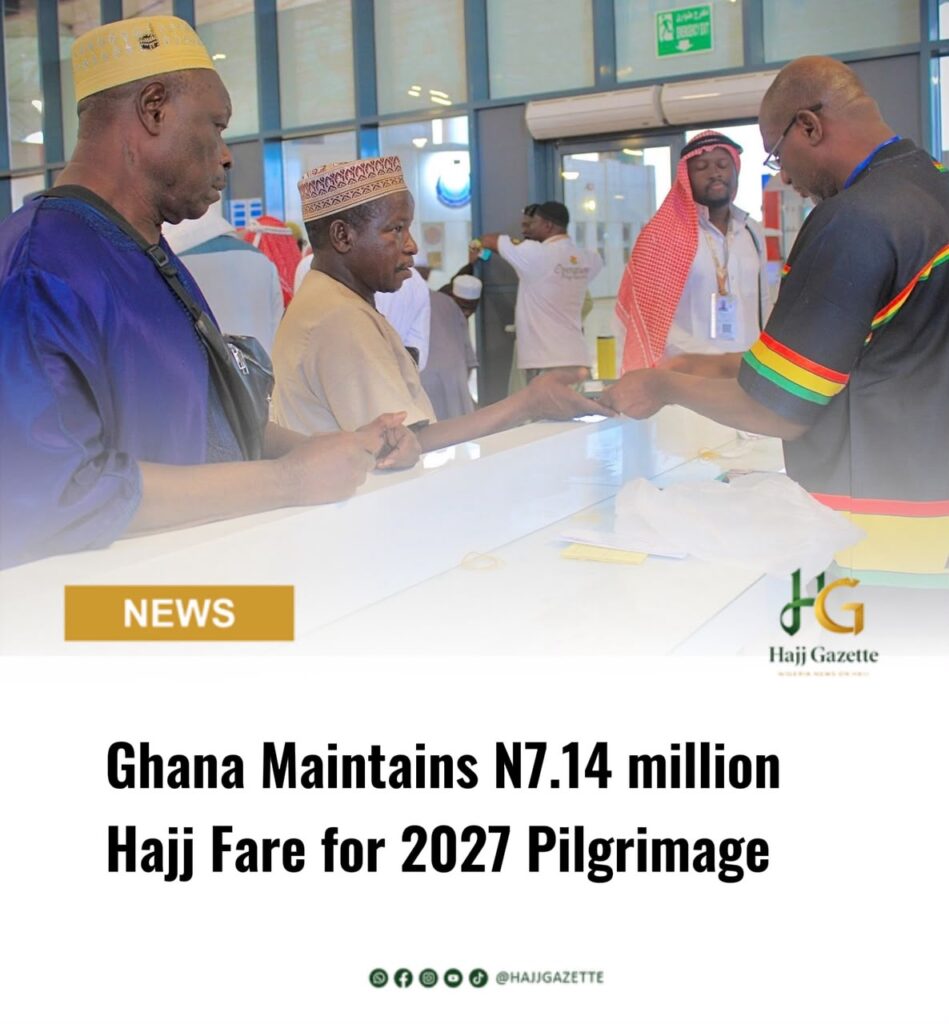 Ghana Maintains N7.14 million Hajj Fare for 2027 Pilgrimage