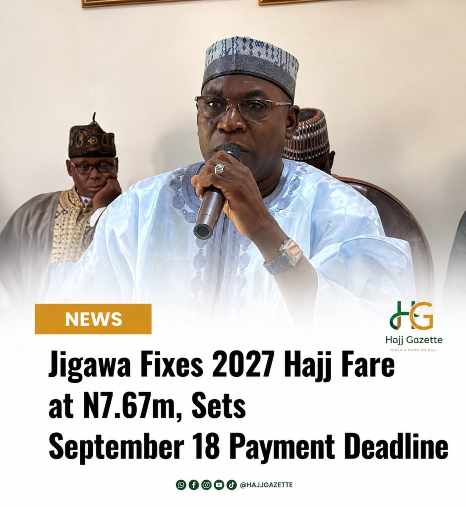 Jigawa Announces 2027 Hajj Fare, Sets September 18 Payment Deadline