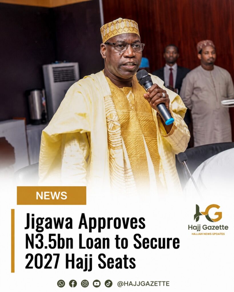 Jigawa Approves N3.5bn Loan to Secure 2027 Hajj Seats