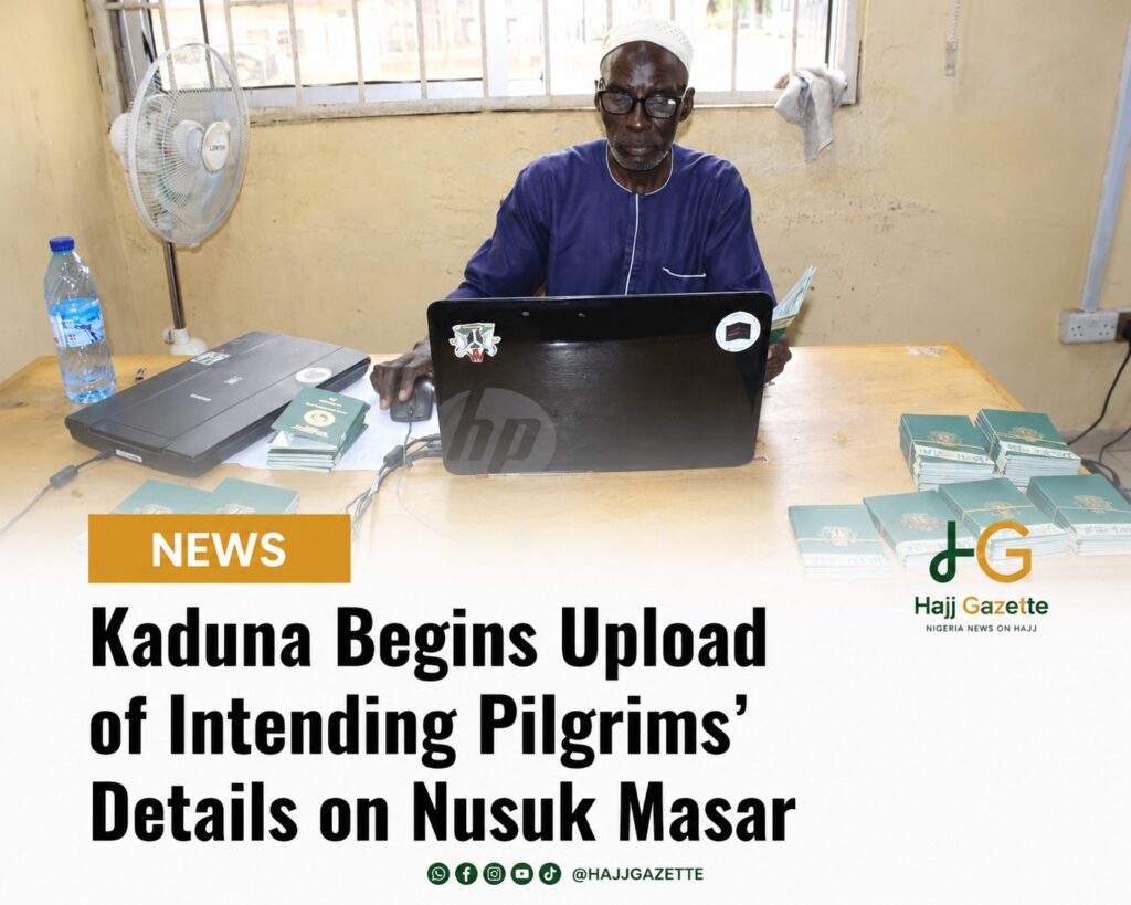 Kaduna Begins Upload of Intending Pilgrims’ Details on Nusuk Masar