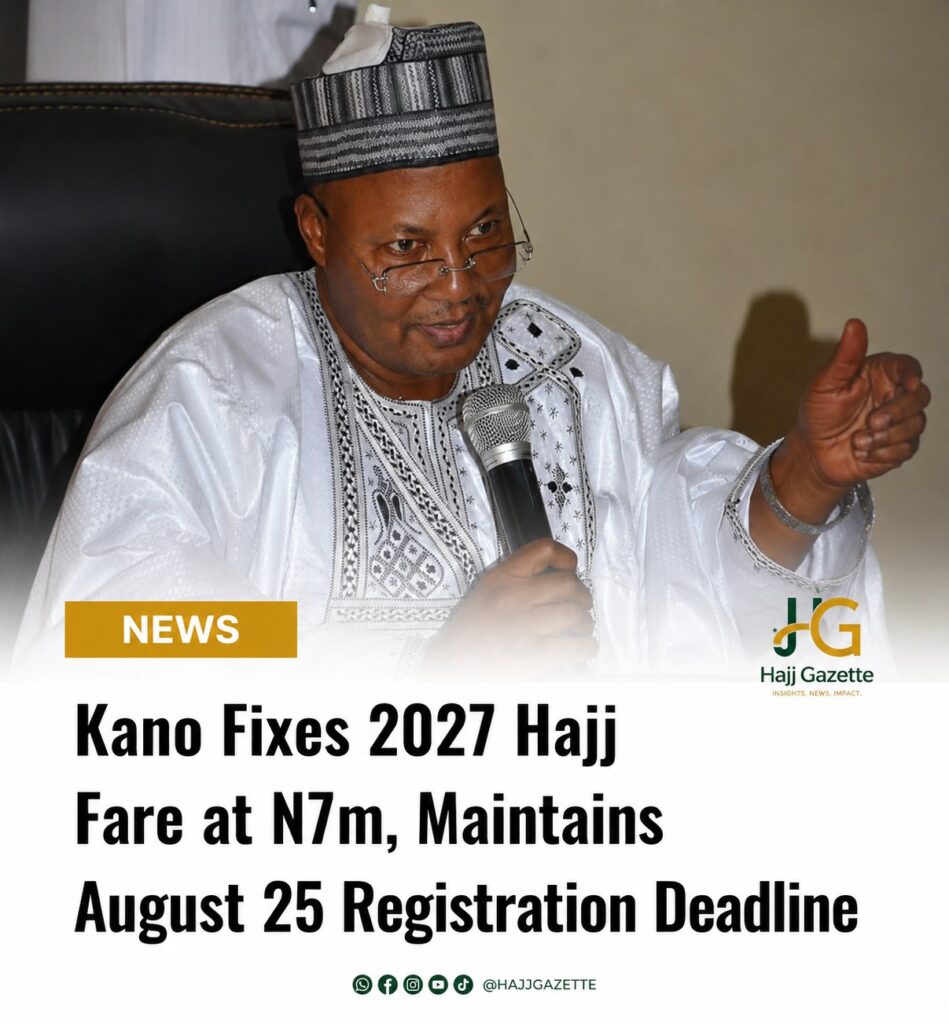 Kano Fixes 2027 Hajj Fare at N7m, Maintains August 25 Registration Deadline
