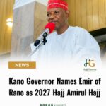 Kano Governor Names Emir of Rano as 2027 Hajj Amirul Hajj