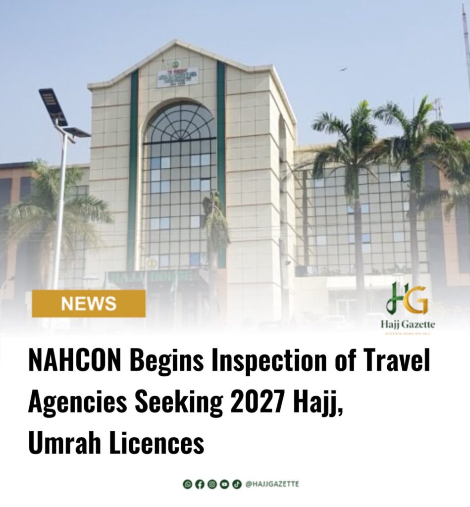 NAHCON Begins Inspection of Travel Agencies Seeking 2027 Hajj, Umrah Licences