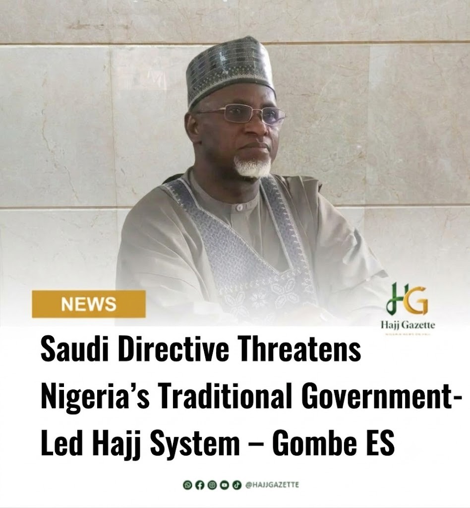 Saudi Directive Threatens Nigeria’s Traditional Government-Led Hajj System – Gombe ES