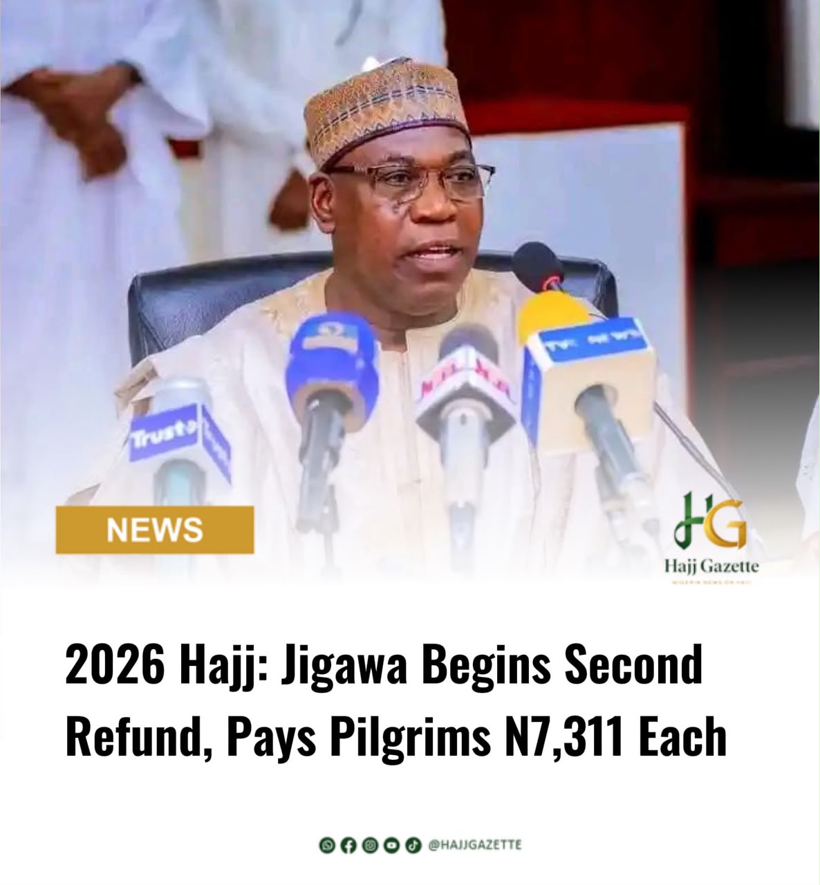 2026 Hajj: Jigawa Begins Second Refund, Pays Pilgrims N7,311 Each