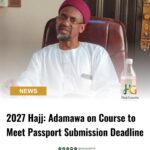 2027 Hajj: Adamawa on Course to Meet Passport Submission Deadline