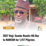 2027 Hajj: Gombe Remits N9.5bn to NAHCON for 1,417 Pilgrims