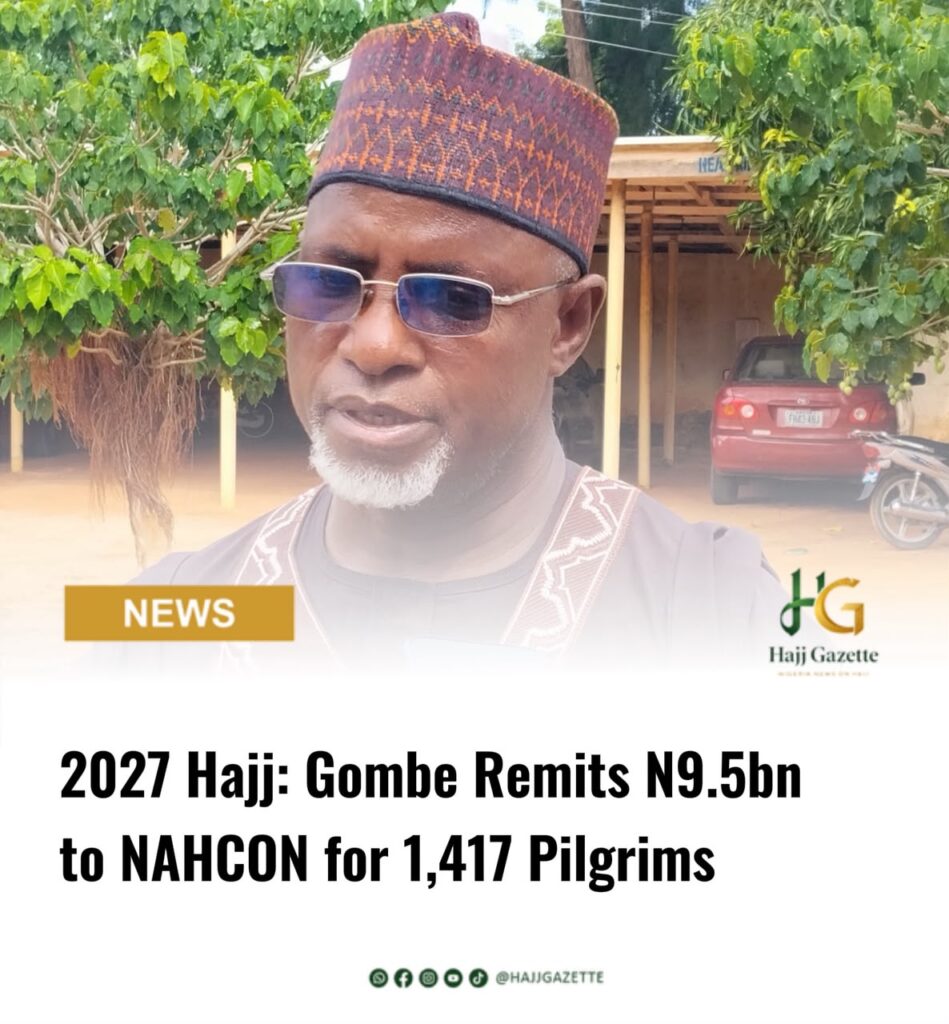 2027 Hajj: Gombe Remits N9.5bn to NAHCON for 1,417 Pilgrims