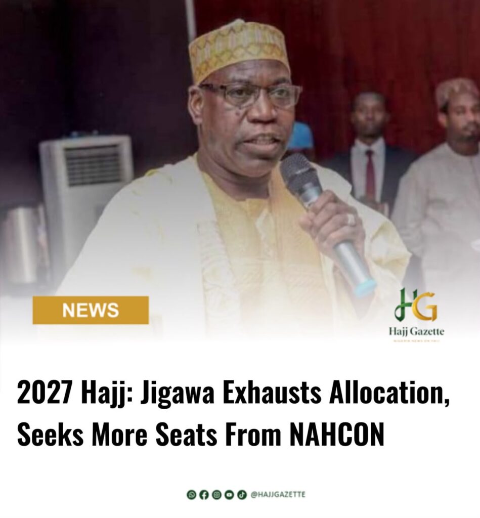 2027 Hajj: Jigawa Exhausts Allocation, Seeks More Seats From NAHCON