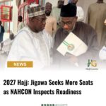 2027 Hajj: Jigawa Seeks More Seats as NAHCON Inspects Readiness