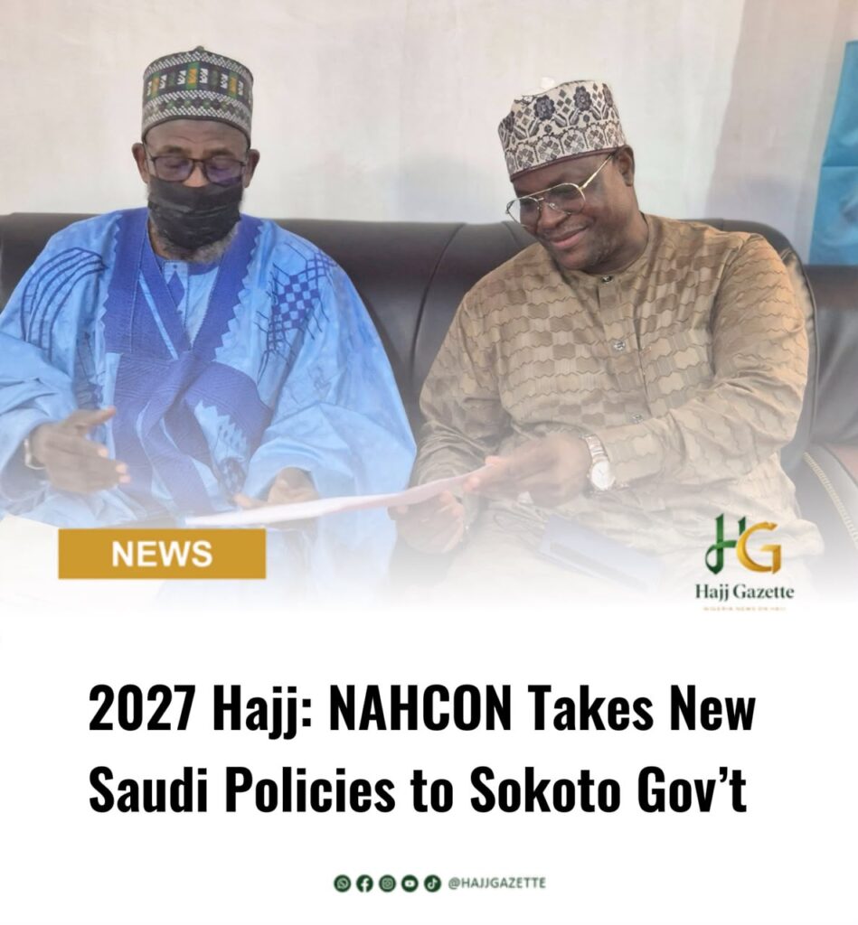 2027 Hajj: NAHCON Takes New Saudi Policies to Sokoto Gov’t