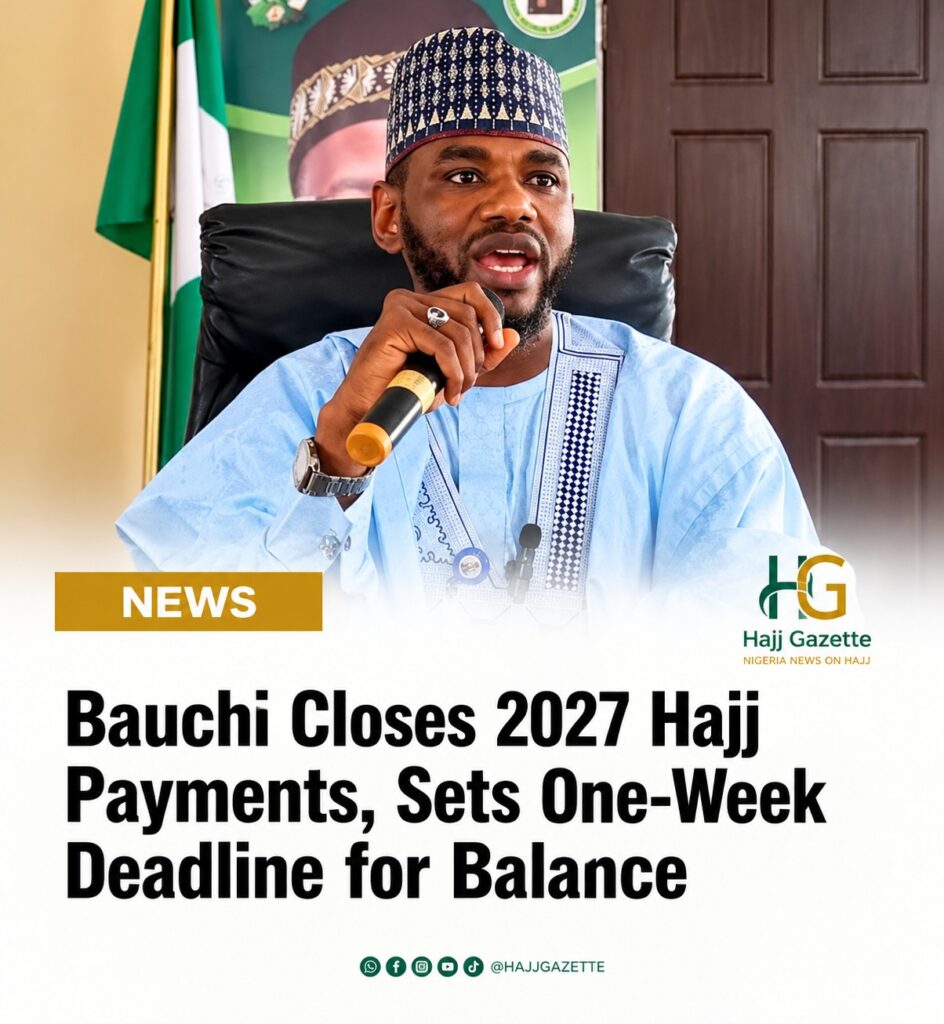 Bauchi Closes 2027 Hajj Payments, Sets One-Week Deadline for Balance