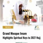 Grand Mosque Imam Highlights Spiritual Keys to 2027 Hajj