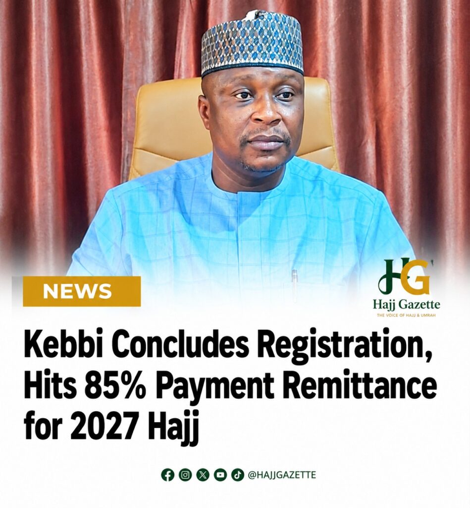 Kebbi Concludes Registration, Hits 85% Payment Remittance for 2027 Hajj